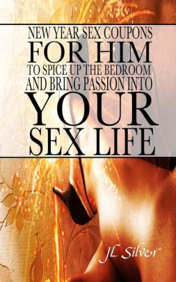 New Year Sex Coupons For Him To Spice Up The Bedroom And Bring Passion Into Your Sex Life Paperback