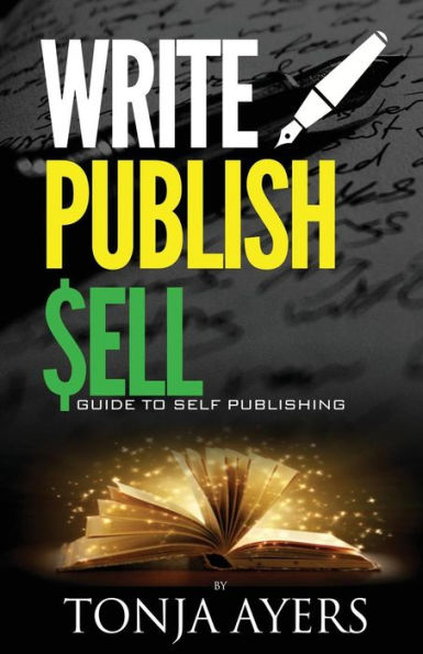 Write - Publish - Sell: A Guide to Self-Publishing