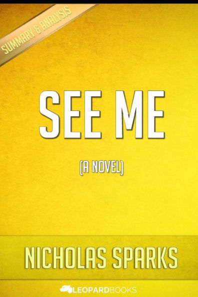 See Me: by Nicholas Sparks Unofficial & Independent Summary & Analysis