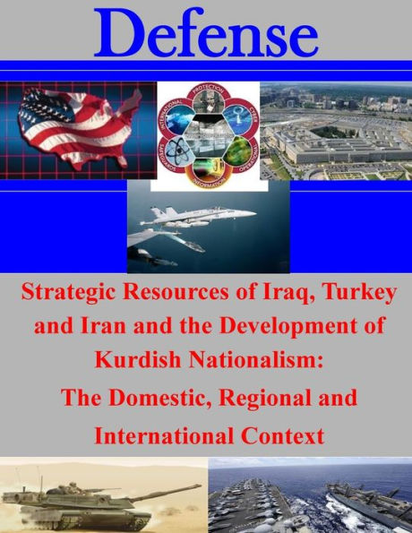 Strategic Resources of Iraq, Turkey and Iran and the Development of Kurdish Nationalism: The Domestic, Regional and International Context