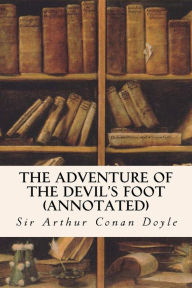 Title: The Adventure of the Devil's Foot (annotated), Author: Arthur Conan Doyle