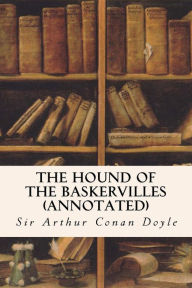 Title: The Hound of the Baskervilles (annotated), Author: Arthur Conan Doyle