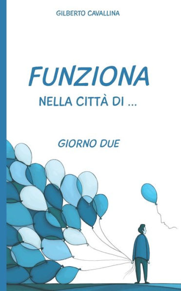 Funziona nella città di ...: Giorno Due