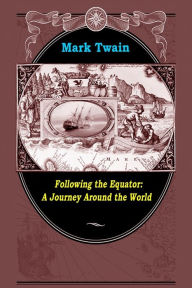 Title: Following the Equator: A Journey Around the World, Author: Mark Twain