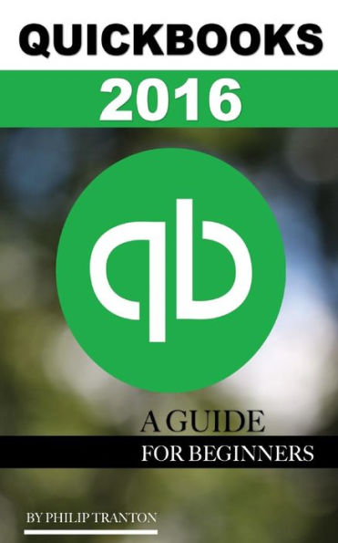 Quickbooks 2016: A Guide for Beginner's