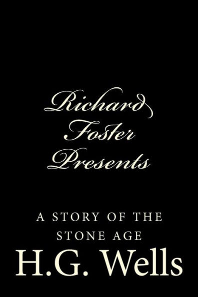 Richard Foster Presents "A Story of the Stone Age"