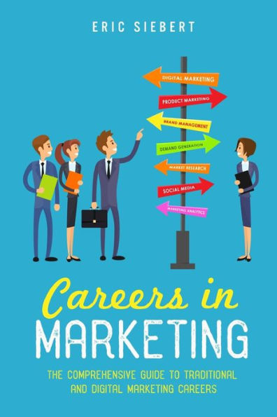 Careers In Marketing: The Complete Guide to Marketing and Digital Marketing Careers