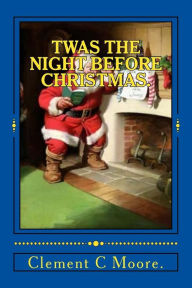 Title: Twas the Night Before Christmas., Author: Clement C Moore