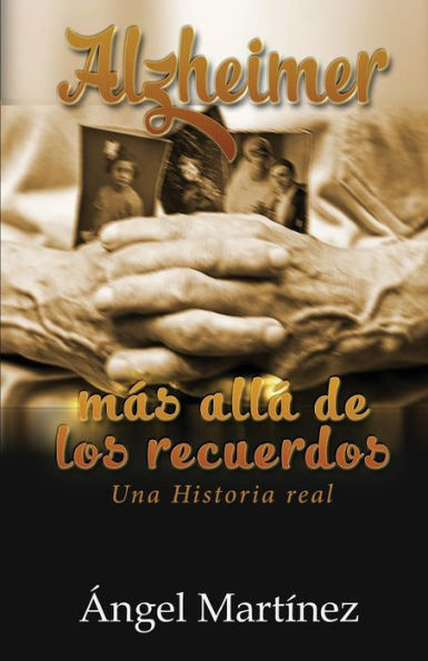Alzheimer : M s All  De Los Recuerdos/ Beyond Memories