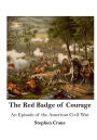 The Red Badge of Courage: An Episode of the American Civil War