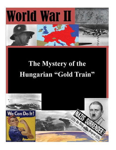 The Mystery of the Hungarian "Gold Train"