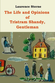 Title: The Life and Opinions of Tristram Shandy, Author: Laurence Sterne