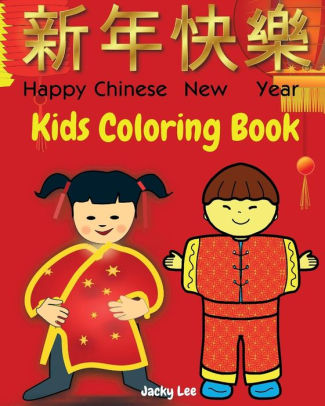 Download Happy Chinese New Year Kids Coloring Book Children Activity Books With 30 Coloring Pages Of Chinese