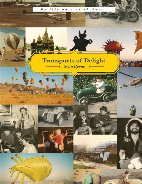 Transports of Delight: My Life on a Stick Pt. I