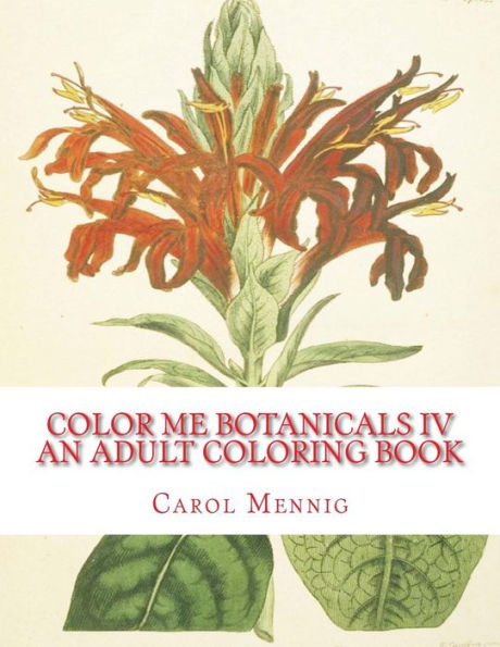 Color Me Botanicals IV - An Adult Coloring Book