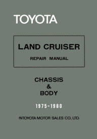 Title: Toyota Land Cruiser Repair Manual - Chassis & Body - 1975-1980, Author: Toyota Motor Sales Co