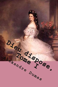 Title: Dieu dispose, Tome I, Author: G-Ph Ballin