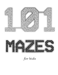 Title: 101 Mazes for Kids, Author: John B Nevin