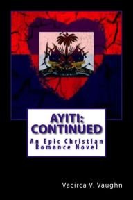 Title: Ayiti: Continued, Author: Vacirca V Vaughn