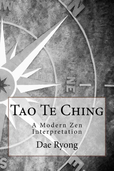 Tao Te Ching: A Modern Zen Interpretation