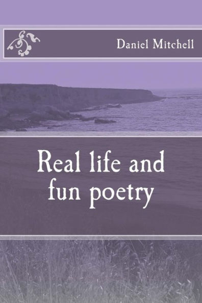 Real life and fun poetry