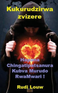 Title: Kukurudzirwa zvizere: Hapana Chingatipatsanura Kubva Murudo RwaMwari!, Author: Rudi Louw