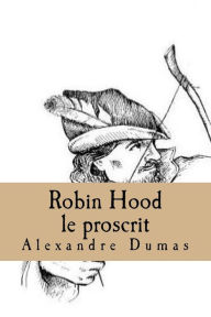 Title: Robin Hood le proscrit, Author: G-Ph Ballin