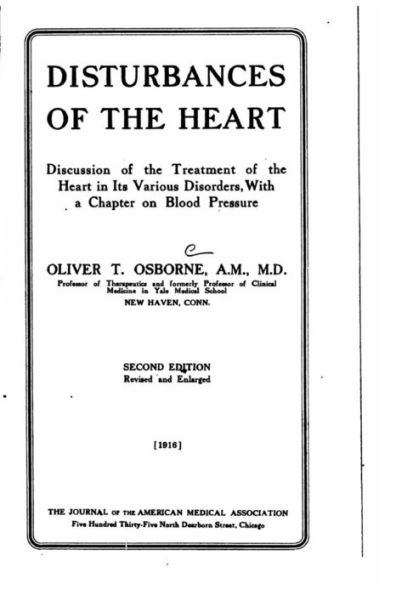 Disturbances of the heart, discussion of the treatment of the heart in its various disorders, with a chapter on blood pressure
