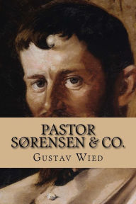 Title: Pastor Sørensen & Co: Slægten Opus III, Author: Gustav Wied