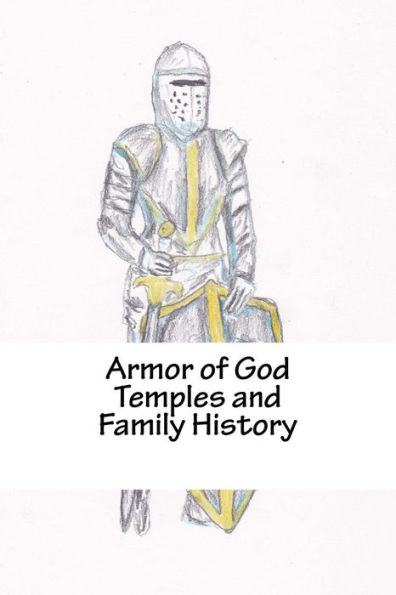 Armor of God: Temples and Family History