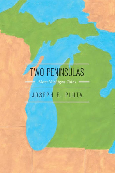 Two Peninsulas: More Michigan Tales