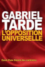 L'opposition universelle: Essai d'une thï¿½orie des contraires