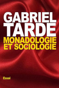 Title: Monadologie et sociologie, Author: Gabriel Tarde