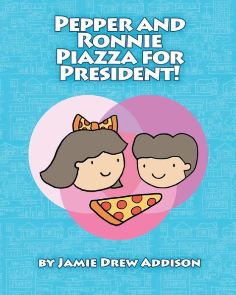 Pepper and Ronnie Piazza for President