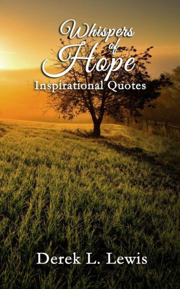Whispers of Hope: 100 Inspirational Quotes