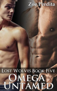 Title: Omega Untamed (Lost Wolves Book Five), Author: Zoe Perdita