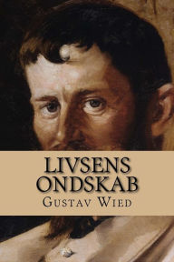 Title: Livsens Ondskab: Slï¿½gten Opus I, Author: Gustav Wied