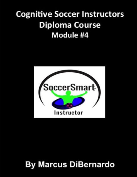 Cognitive Soccer Instructors Diploma Course: Module #4