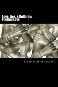 Title: Love, Lies, & Bullcrap: Finding Love, Author: Shemetra Bryant Duncan