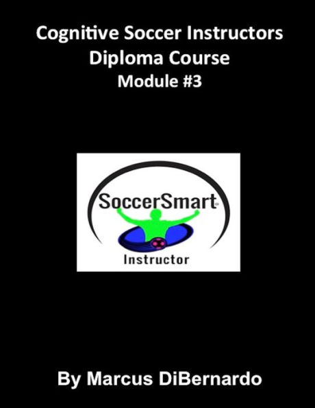 Cognitive Soccer Instructors Diploma Course: Module #3