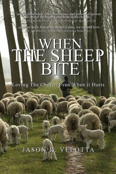 When The Sheep Bite: Loving the Church Even When it Hurts
