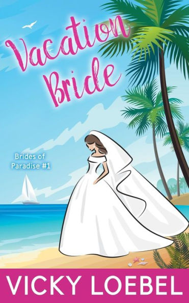 Vacation Bride: A Tropical Billionaire Marriage of Convenience