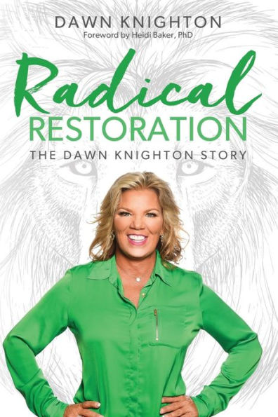 Radical Restoration: The Dawn Knighton Story