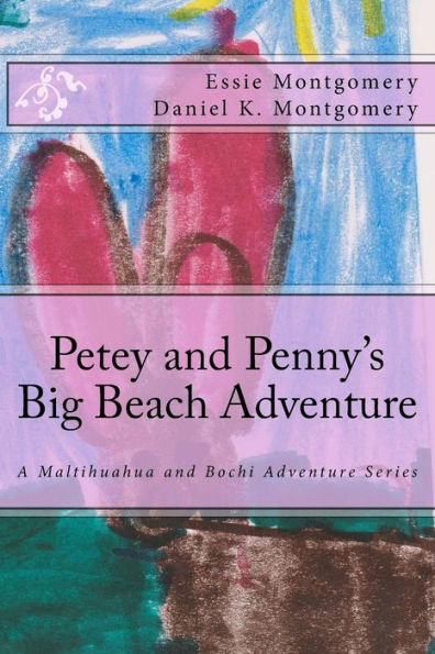 Petey and Penny's Big Beach Adventure: A Maltihuahua and Bochi Adventure Series