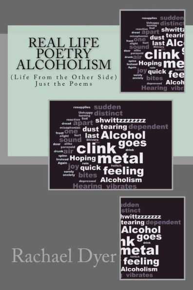 Real Life Poetry (Just the Poems): Alcoholism (Life From the Other Side)