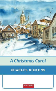 Title: A Christmas Carol (WJS Classics Edition), Author: Dickens Charles Charles