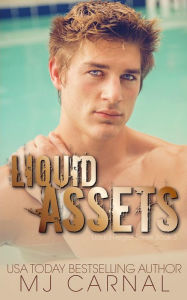 Title: Liquid Assets, Author: MJ Carnal