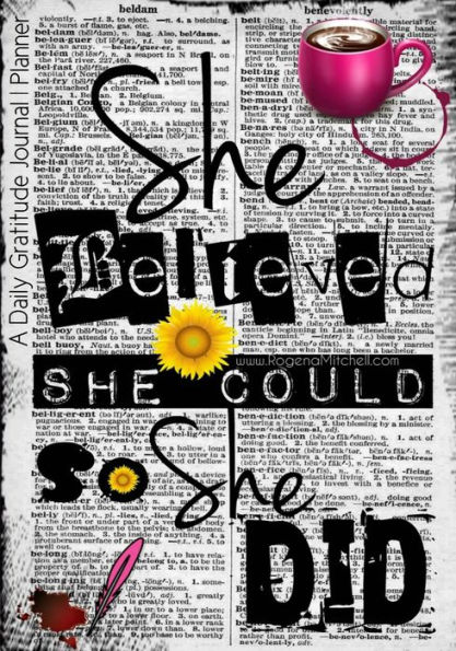 She Believed She Could So She Did - A Daily Gratitude Journal Planner