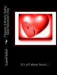 Title: Organic Lifestyle Today Saint Valentine's Day, Author: Laurel Marie Sobol