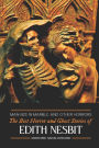 Man-Size in Marble and Others: The Best Horror and Ghost Stories of E. Nesbit